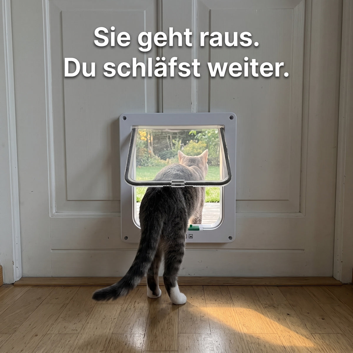 Sie geht raus. Du schläfst weiter.